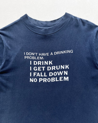 1980S 'I DON'T HAVE DRINKING PROBLEM' SINGLE STITCH TEE (M)