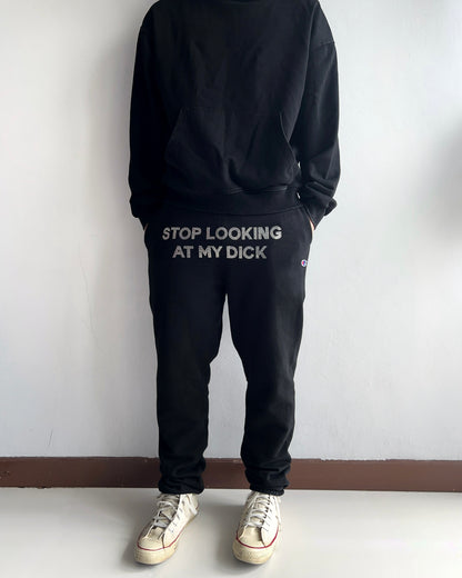 2000S CHAMPION 'STOP LOOKING AT MY DICK' SWEATPANTS (26-34)