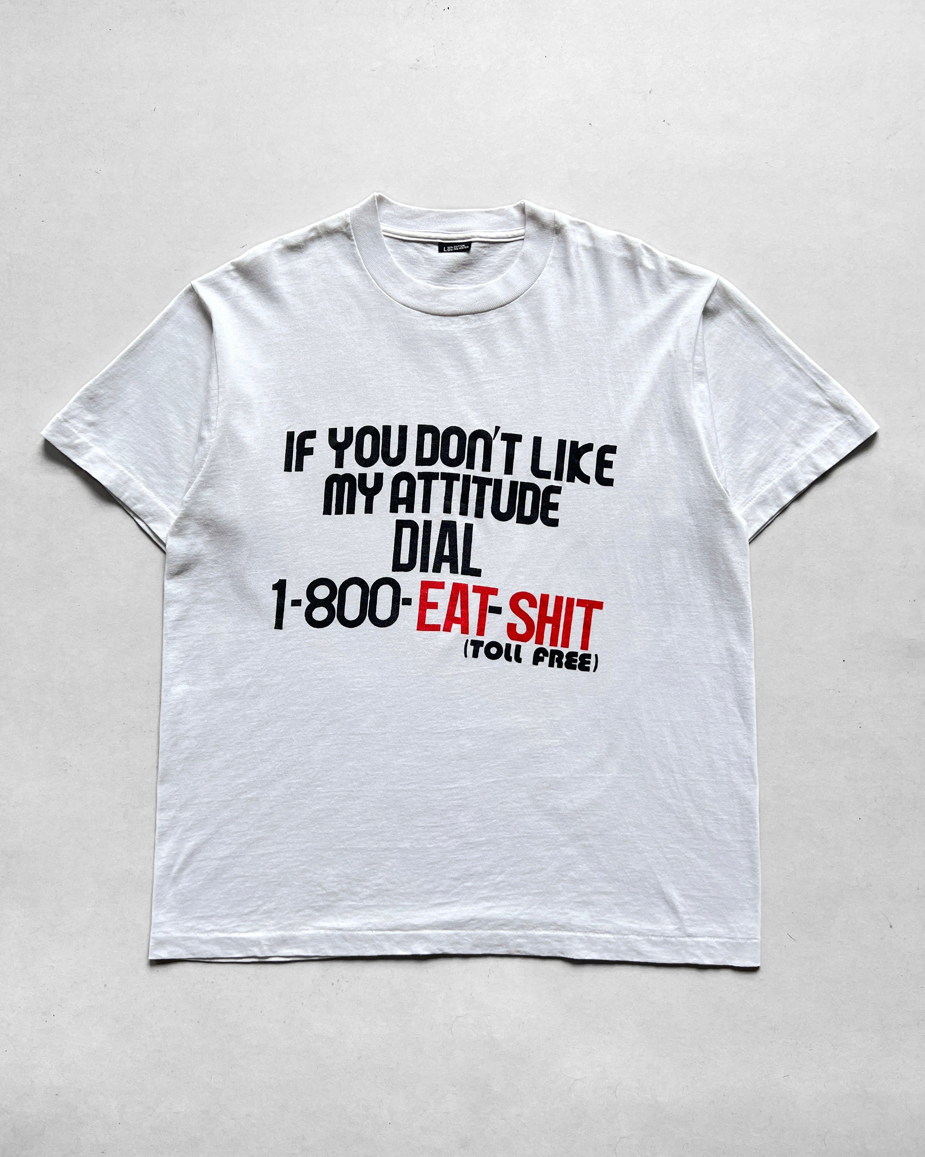 1990S 'EAT SHIT IF YOU DON'T LIKE MY ATTITUDE' TEE (L)