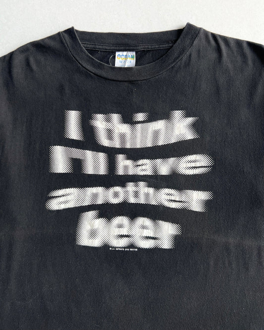 1990S 'I THINK I'LL HAVE ANOTHER BEER' SINGLE STITCH TEE (L)