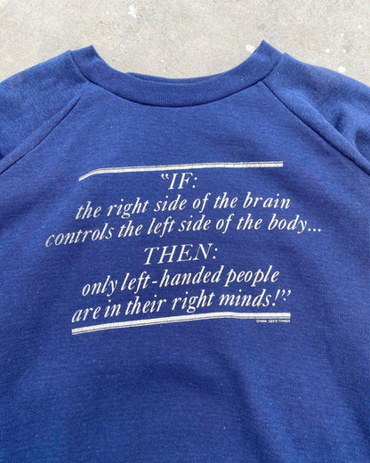 1986 “Left Handers are the only People in their Right Mind” Raglan Sweatshirt