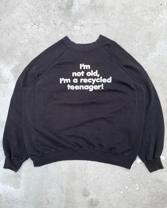 1988 ‘I’M NOT OLD, I’M A RECYCLED TEENAGER’ RAGLAN SWEATSHIRT (L)