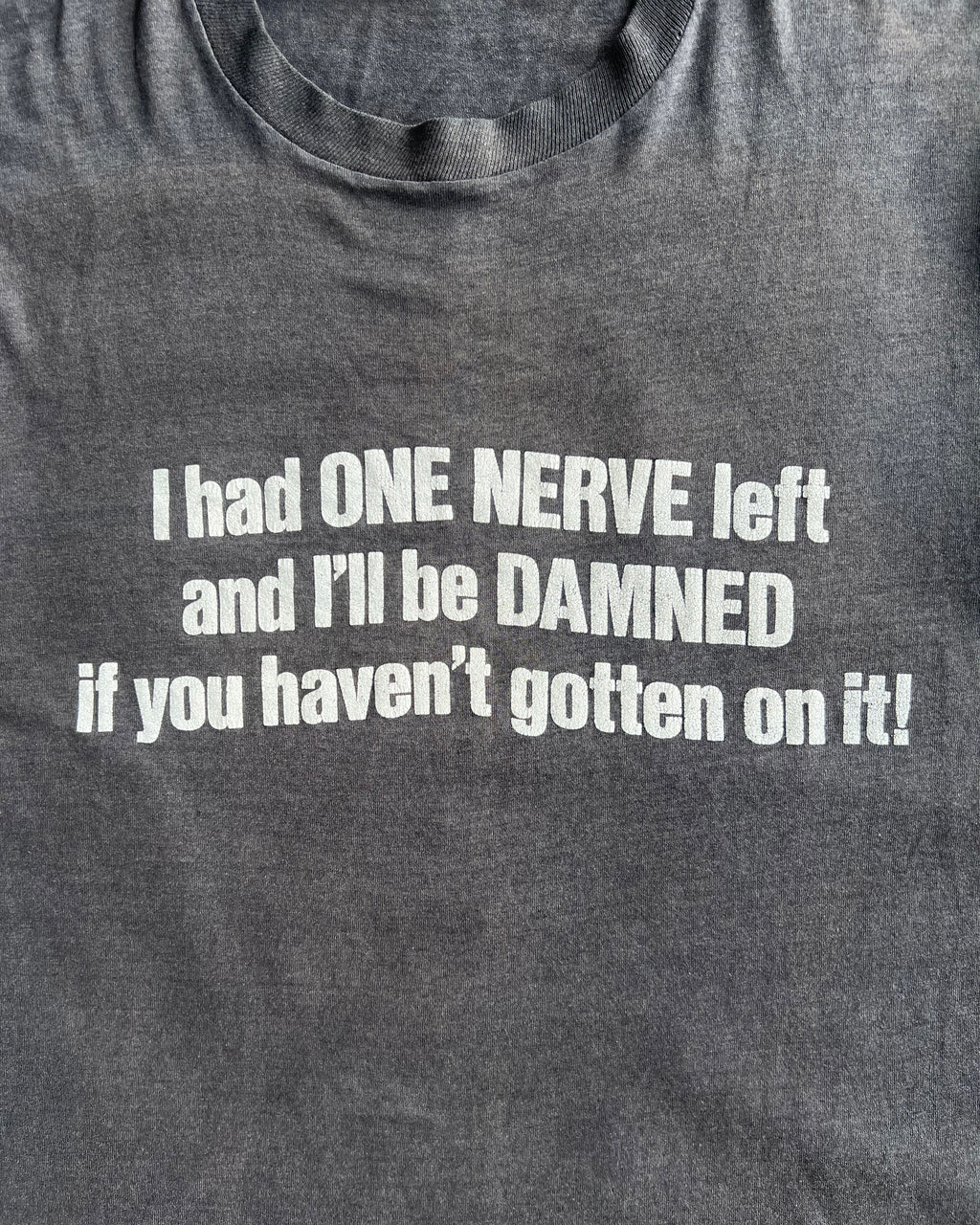 1980S 'ONE NERVE LEFT' SINGLE STITCH TEE (M)