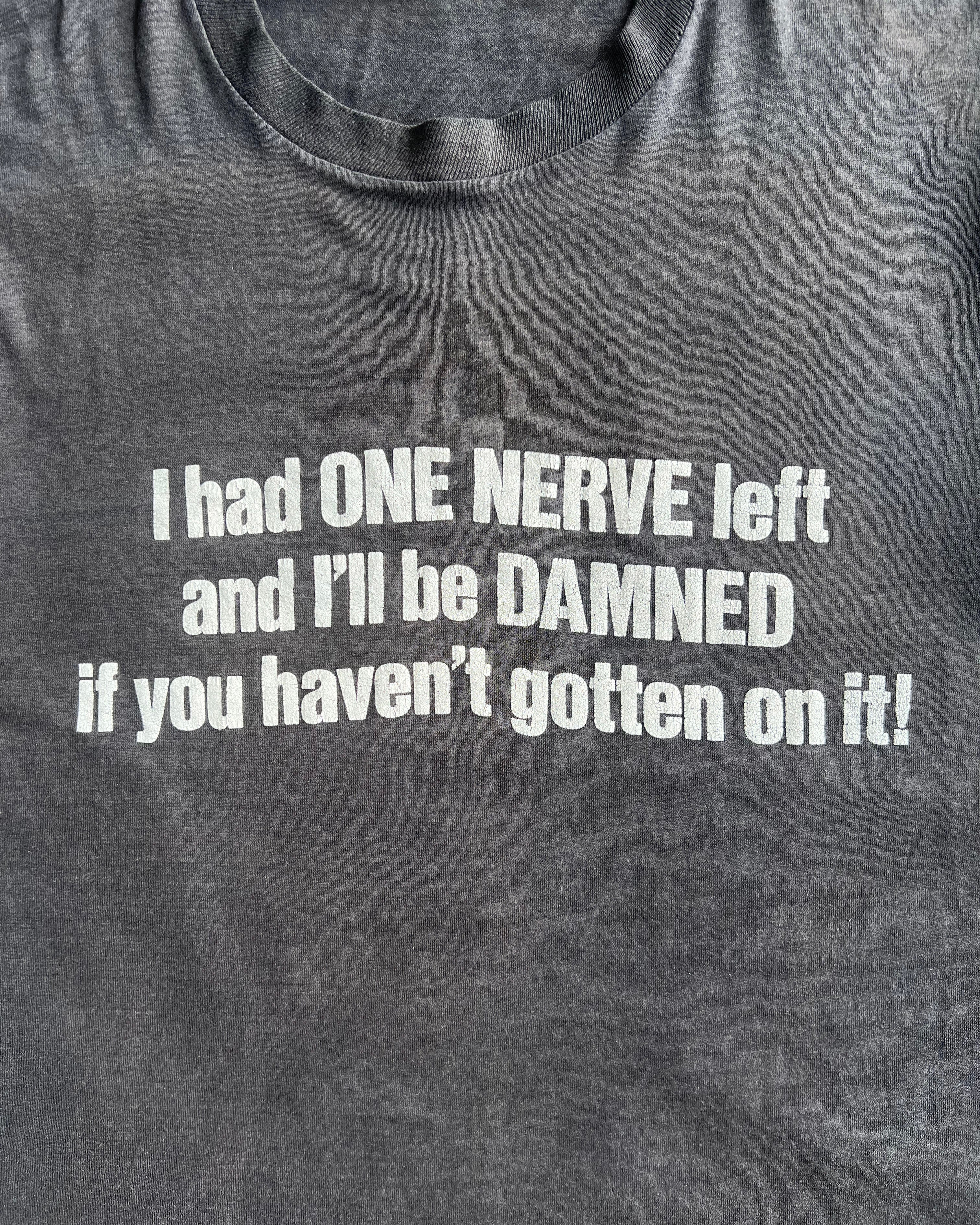 1980S 'ONE NERVE LEFT' SINGLE STITCH TEE (M)