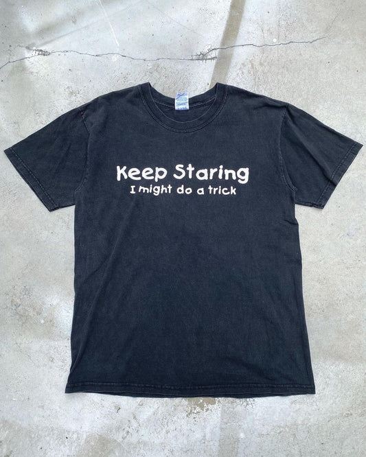 1990S ‘KEEP STARING I MIGHT DO A TRICK’ TEE (M)