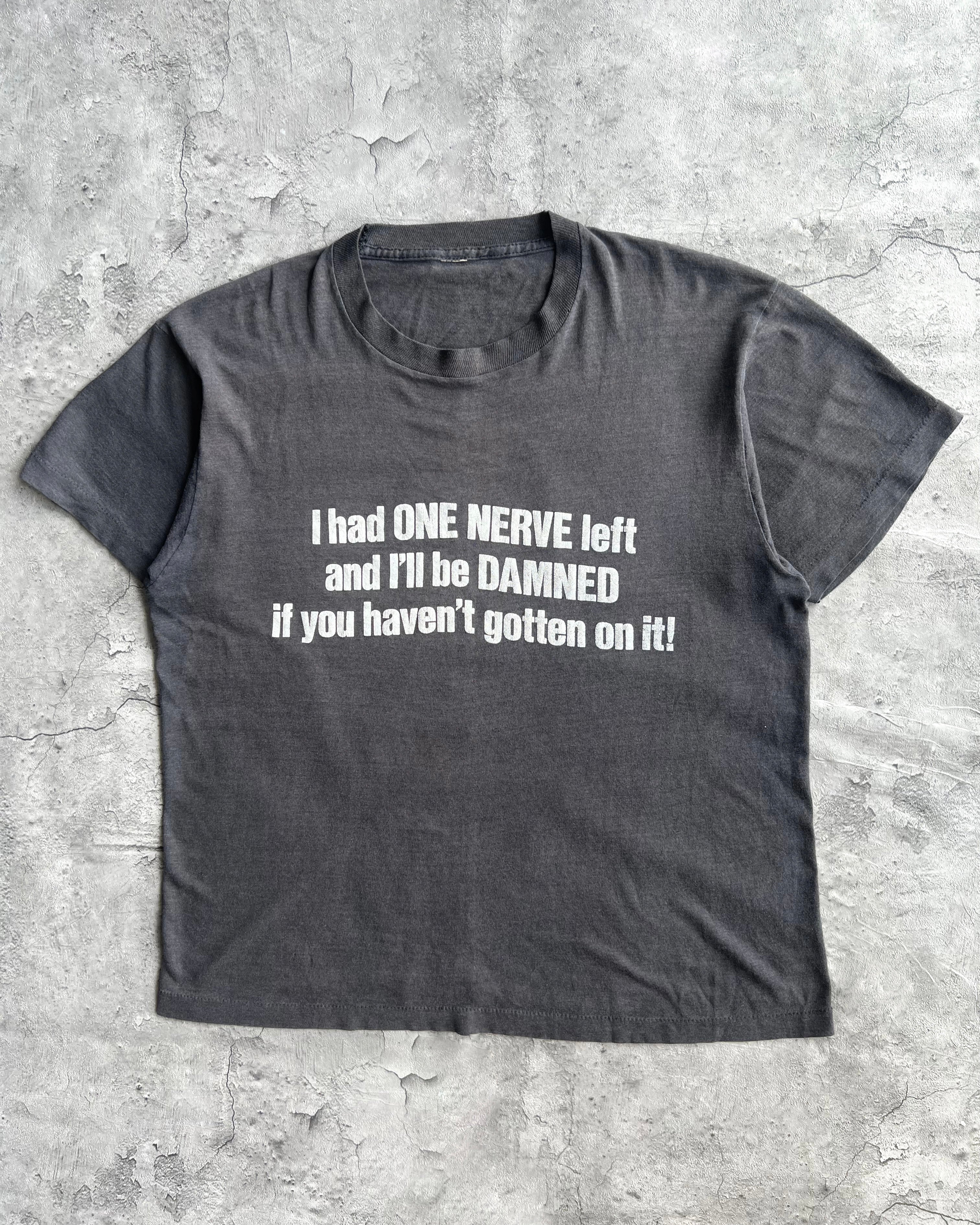 1980S 'ONE NERVE LEFT' SINGLE STITCH TEE (M)