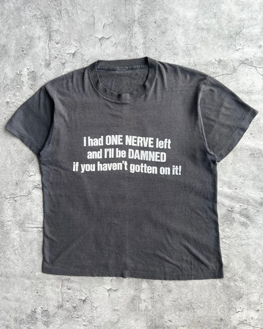 1980S 'ONE NERVE LEFT' SINGLE STITCH TEE (M)